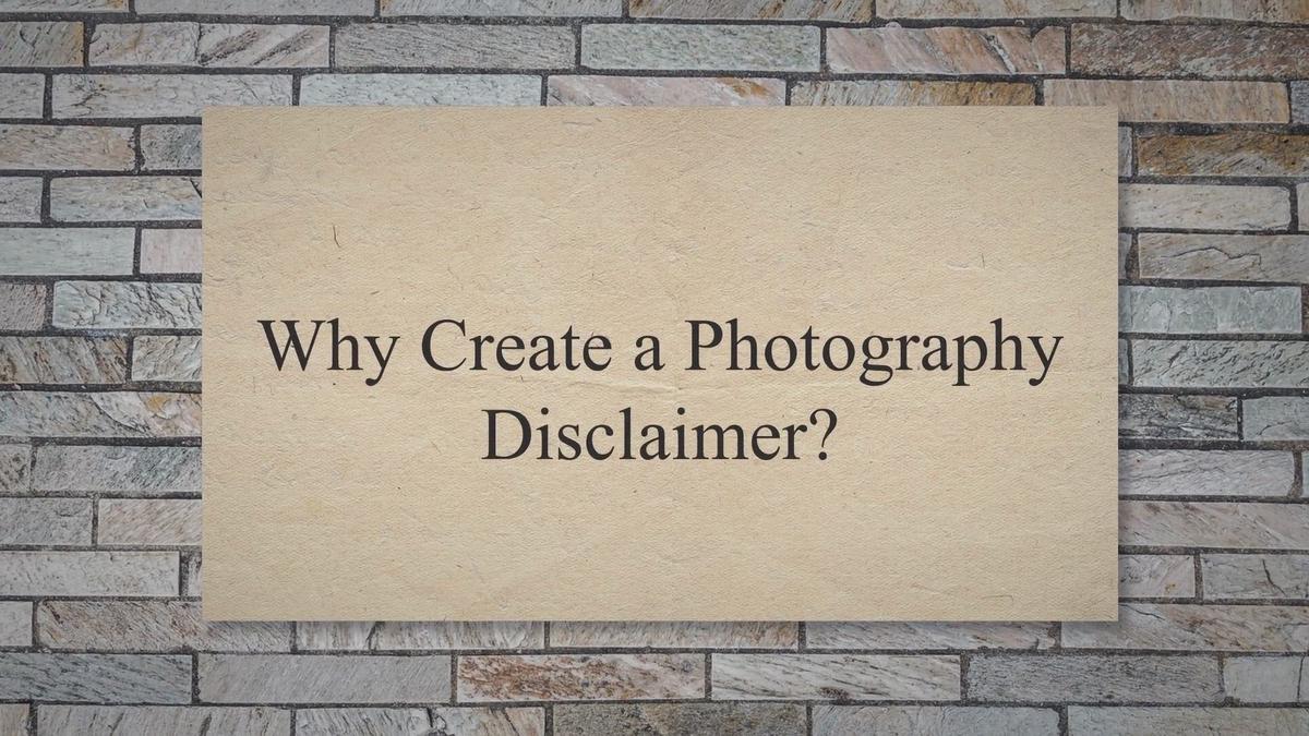 Learn How to Write a Photography Disclaimer