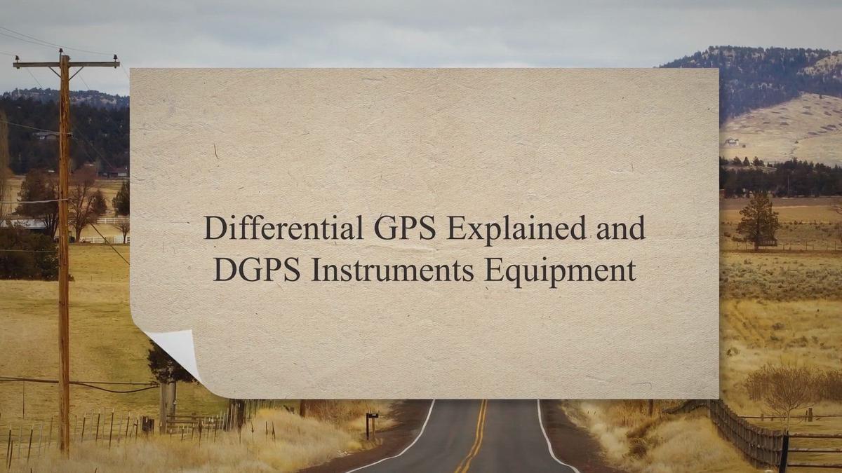 Differential GPS Explained & DGPS Instruments Equipment