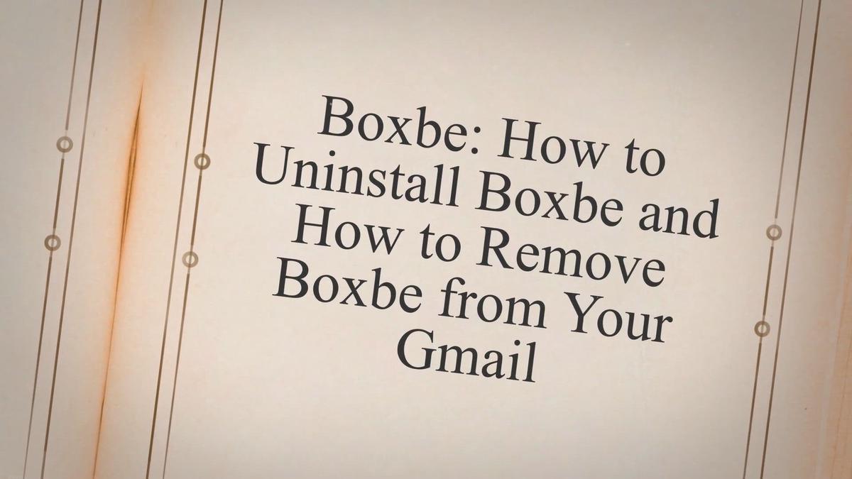 Boxbe How to Uninstall Boxbe and How to Remove Boxbe from Your Gmail