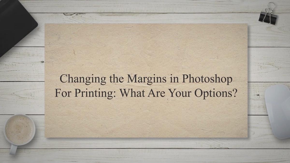 Changing the Margins in For Printing What Are Your Options?