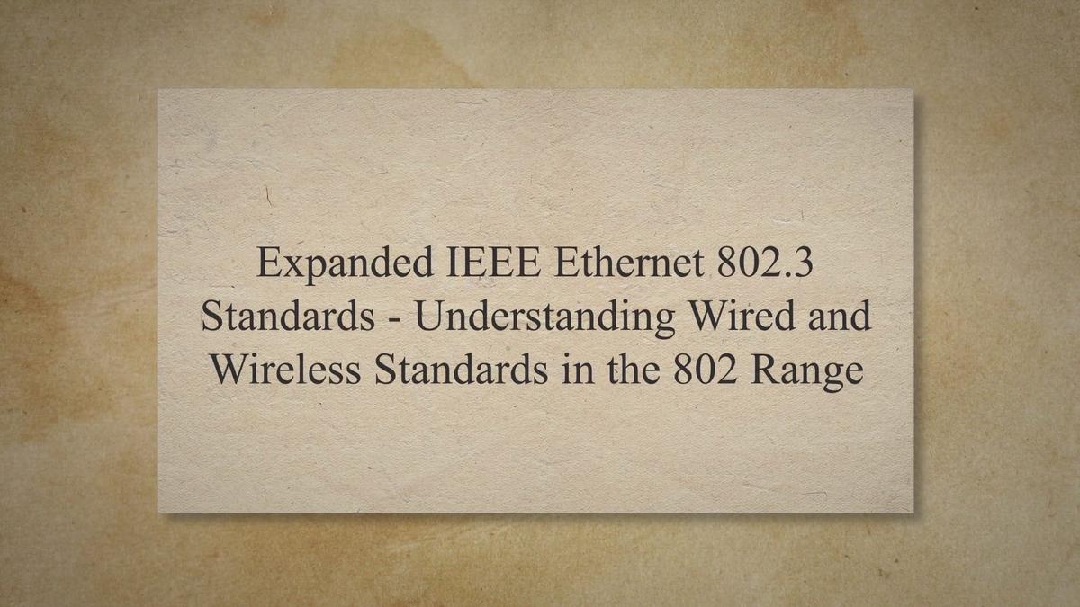 Expanded IEEE 802.3 Standards Understanding Wired and