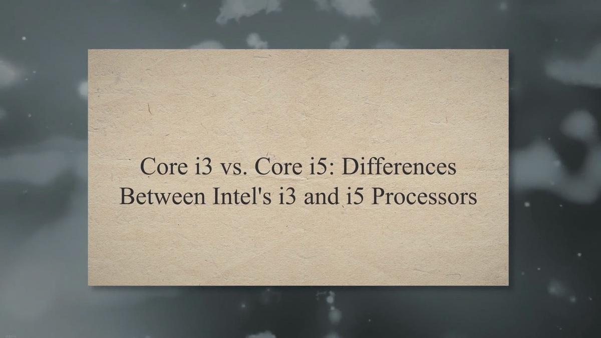 Core i3 vs. Core i5 Differences Between Intel's i3 and i5 Processors